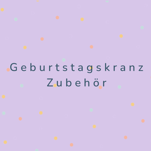 Geburtstagskranz Zubehör
